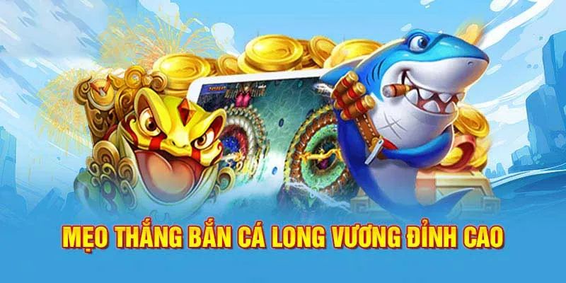 Bí quyết chinh phục các loài sinh vật khi chơi bắn cá long vương