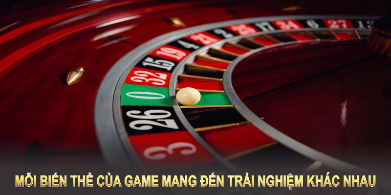 Mỗi biến thể của game mang đến trải nghiệm khác nhau