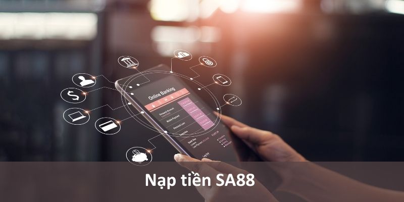 Điều kiện khi nạp tiền SA88