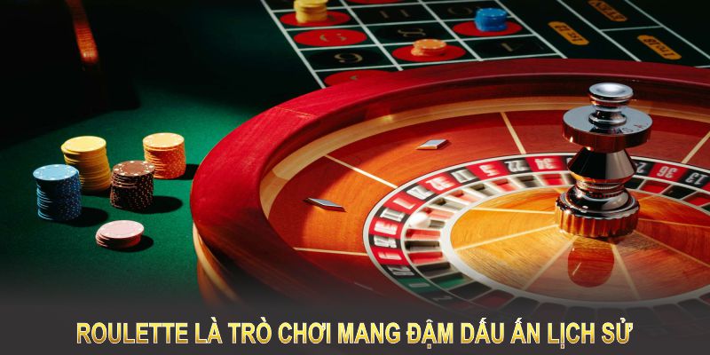 Roulette là trò chơi mang đậm dấu ấn lịch sử với sức hút vượt thời gian